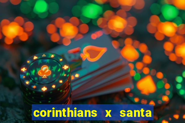 corinthians x santa cruz ao vivo hd